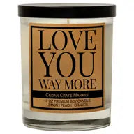 Love You Way More Soy Candle