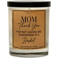Mom Thanks For Not Leaving Me In A Basket Soy Candle
