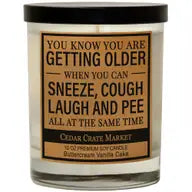 You Know When You Are Getting Older Soy Candle