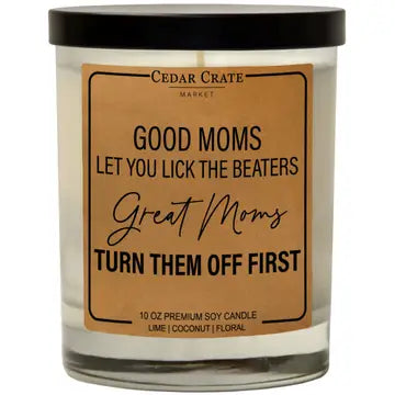 Good moms Let you Lick the Beaters