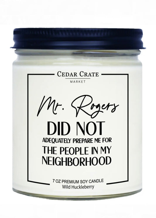 Mr. Rogers Did Not Adequately Prepare Me Soy Candle