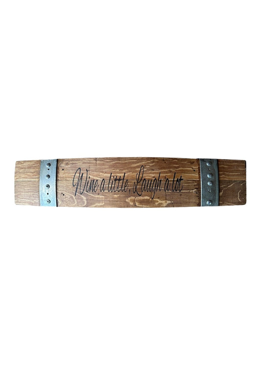 Wine a Little Laugh a Lot - Horizontal Sign