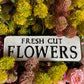 Fresh Cut Flower Sign
