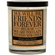 We Will Be Friends Forever Soy Candle