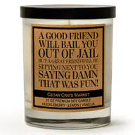 A Good Friend Will Bail You Out of Jail-Candle