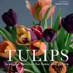 Tulips: Beautiful Varieties for Home & Garden