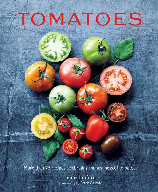 Tomatoes by Jenny Linford: Hardcover; 160 pages / English
