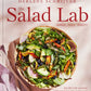Salad Lab: Whisk, Toss, Enjoy! by Darlene Schrijver: Hardcover; 272 pages / English