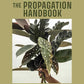 Propagation Handbook by Hilton Carter: Hardcover; 160 pages / English