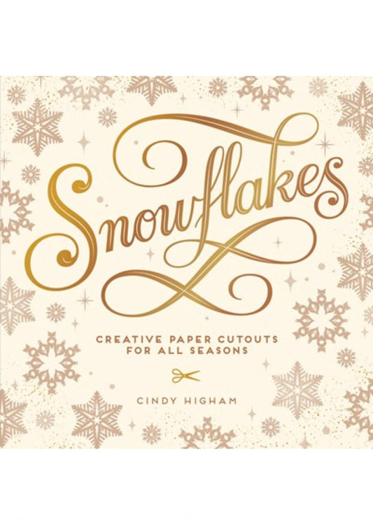 Snowflakes: Creative Paper Cutouts for All Seasons